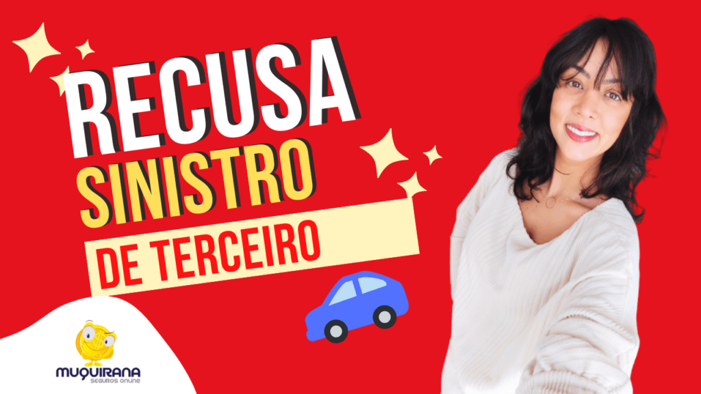 6 MOTIVOS DE RECUSA DE SINISTRO DE TERCEIRO NO SEGURO AUTO